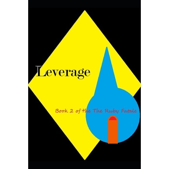 Leverage: The Ruby Fatale Book 2, (Paperback)
