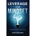 thumbnail image 1 of Pre-Owned Leverage Your Mindset: Overcome Limiting Beliefs and Amplify Your Life!: Be Less Stressed, Be Happier, and Be More Mindful (Paperback) 1640952160 9781640952164, 1 of 1