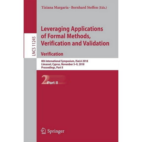 Leveraging Applications of Formal Methods, Verification and Validation. Verification: 8th International Symposium, Isola, (Paperback)