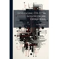thumbnail image 1 of Leveraging ITIL/ITSM Into Network Operations, (Paperback), 1 of 1