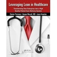thumbnail image 1 of Pre-Owned Leveraging Lean in Healthcare: Transforming Your Enterprise into a High Quality Patient Care Delivery System (Paperback) 143981385X 9781439813850, 1 of 1