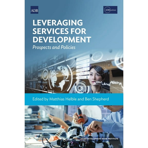 Leveraging Services for Development: Prospects and Policies (Paperback)