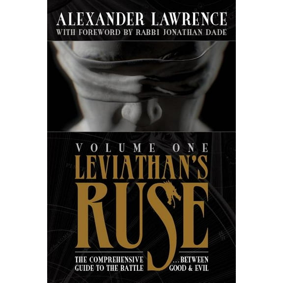 Leviathan's Ruse, Vol. 1: The Comprehensive Guide to the Battle Between Good and Evil, (Paperback)