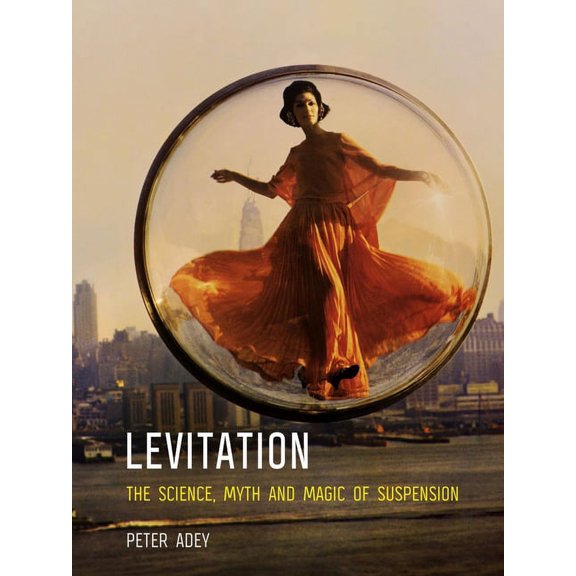 Levitation : The Science, Myth and Magic of Suspension (Hardcover)