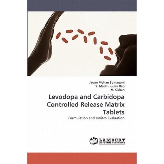 Pre-Owned Levodopa and Carbidopa Controlled Release Matrix Tablets (Paperback) by Jagan Mohan Somagoni, Y Madhusudan Rao, V Kishan