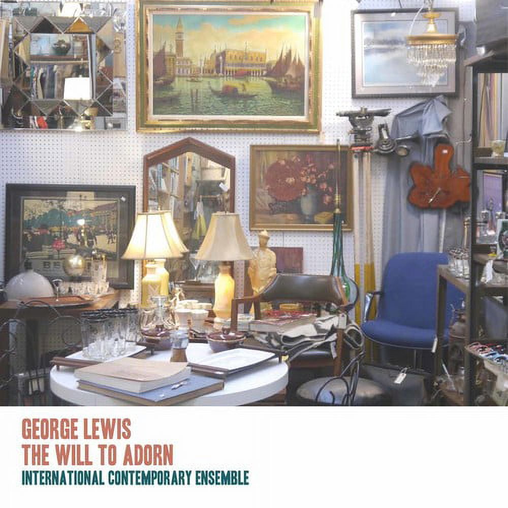 Lewis / Anderson / Lewis / Schick - George Lewis: The Will to Adorn - Music & Performance - CD