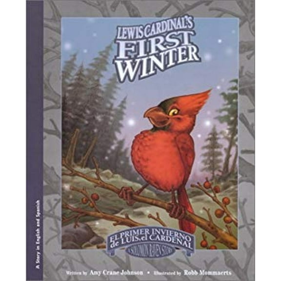 Pre-Owned El Primer Invierno de Luis, el Cardenal / Lewis Cardinal's First Winter (Library Binding) 0970110782 9780970110787