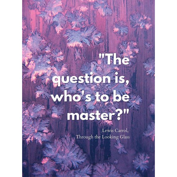 Lewis Carrol Quote: Master by ArtsyQuotes (24 x 36)