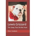 thumbnail image 1 of Lewis Grizzard: The Dawg That Did Not Hunt (Paperback) by Peter Stoddard, 1 of 1