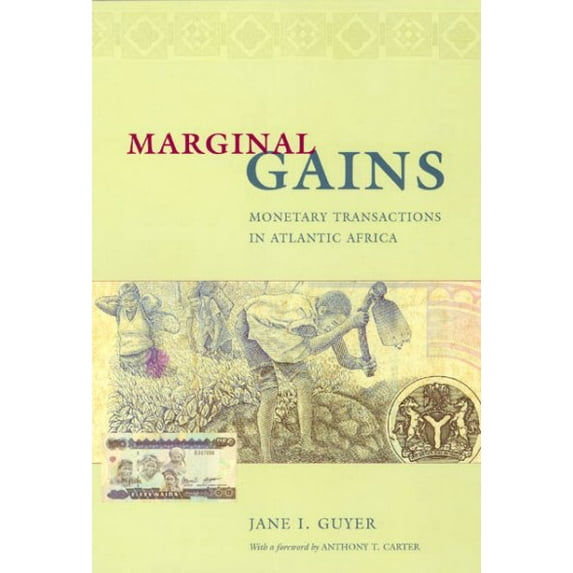 Lewis Henry Morgan Lecture Series: Marginal Gains : Monetary Transactions in Atlantic Africa (Paperback)