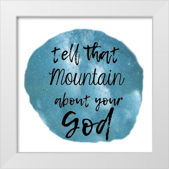Lewis, Sheldon 26x26 White Modern Wood Framed Museum Art Print Titled - God Can Move Mountains