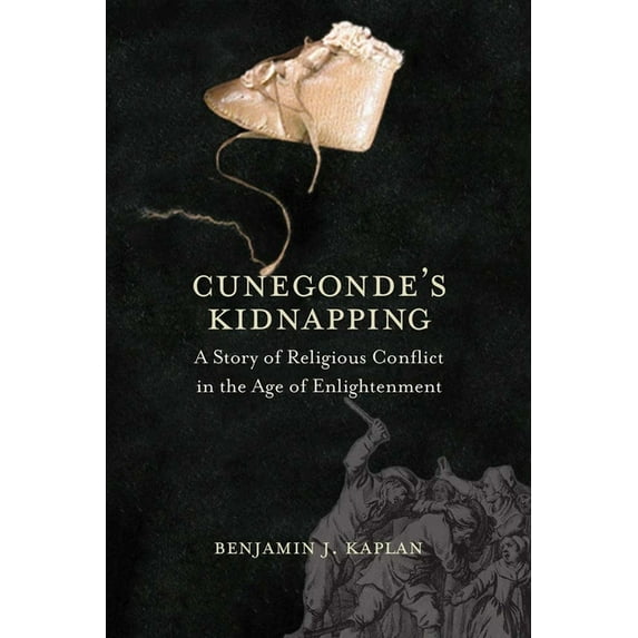 The Lewis Walpole Eighteenth-Century Cul Cunegonde's Kidnapping: A Story of Religious Conflict in the Age of Enlightenment, (Hardcover)