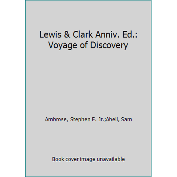 Pre-Owned Lewis & Clark Anniv. Ed.: Voyage of Discovery (Hardcover) 0792270851 9780792270850