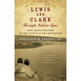 thumbnail image 1 of Pre-Owned Lewis and Clark Through Indian Eyes: Nine Indian Writers on the Legacy of the Expedition (Paperback) 1400077494 9781400077496, 1 of 1