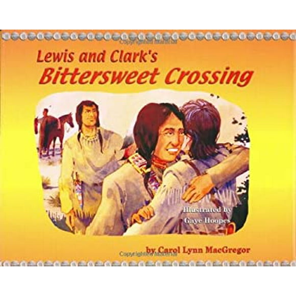 Pre-Owned Lewis and Clark's Bittersweet Crossing (Hardcover) 0870044370 9780870044373
