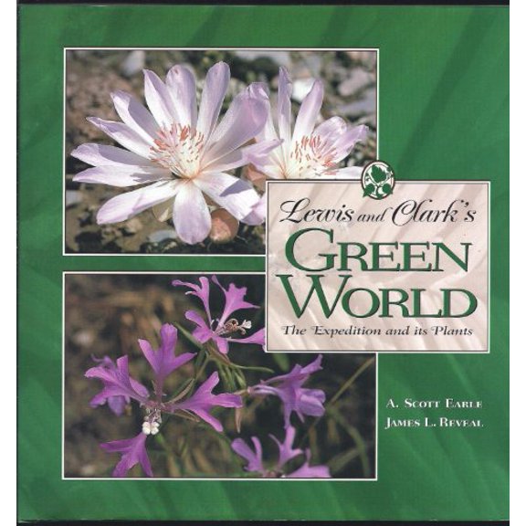 Pre-Owned Lewis and Clark's Green World: The Expedition and It's Plants (Hardcover) 1560372508 9781560372509