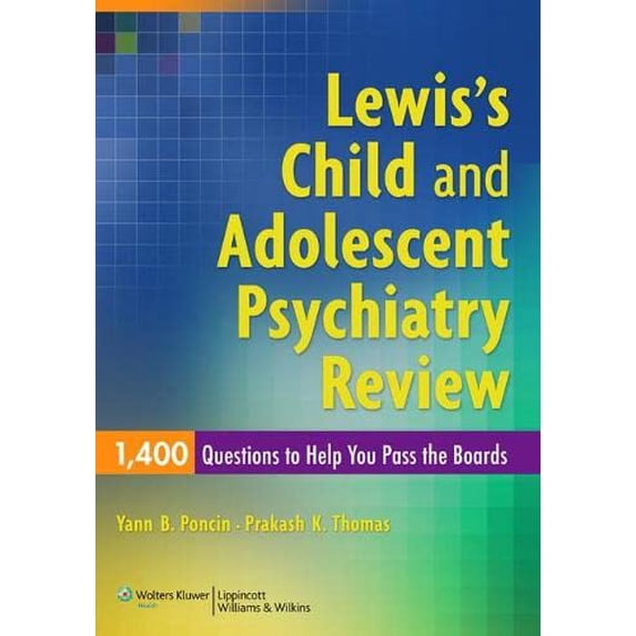 Pre-Owned Lewis's Child and Adolescent Psychiatry Review: 1400 Questions to Help You Pass the Boards (Paperback) 0781795079 9780781795074