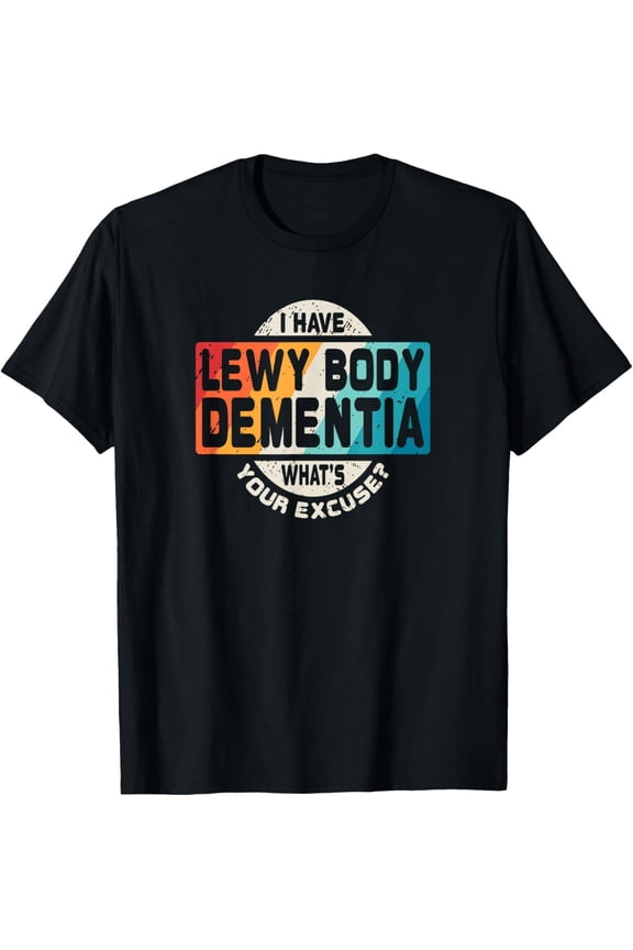 Lewy Body Dementia T Shirt Funny LBD Awareness GiftMen and women, Black T-shirt, size: Extra large