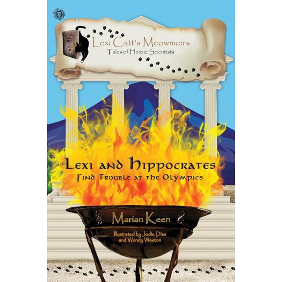 Lexi Catt's Meowmoirs-Tales of Heroic Sc Lexi and Hippocrates: Find Trouble at the Olympics, (Paperback)
