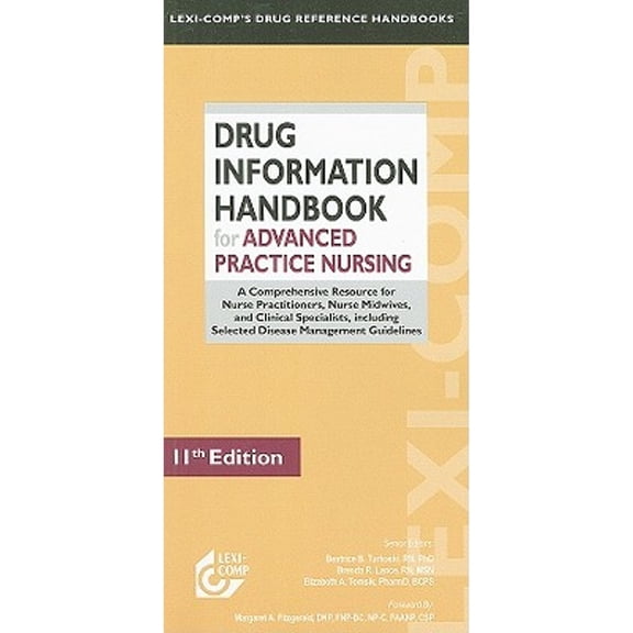 Pre-Owned Lexi-Comp Drug Information Handbook for Advanced Practice Nursing: A Comprehensive Resource for Nurse Prctitioners, Nurse Midwives, and Clinical ... ... (Paperback) 1591952816 9781591952817