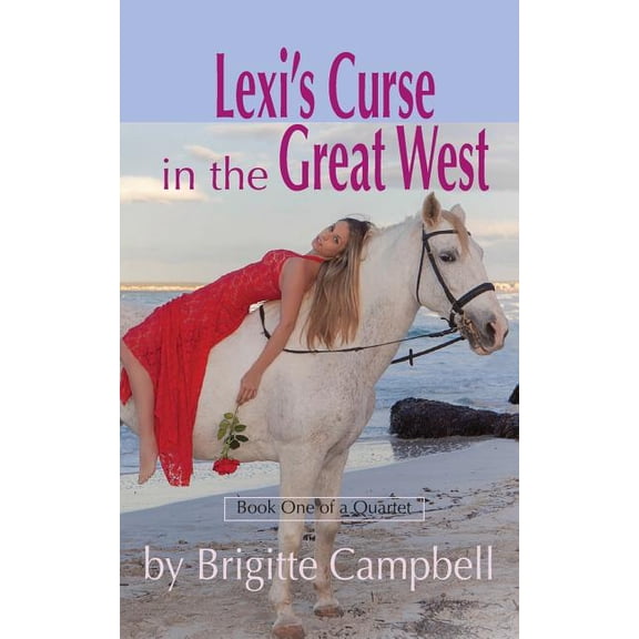 Lexi's Curse Lexi's Curse in the Great West, Book 1, (Paperback)