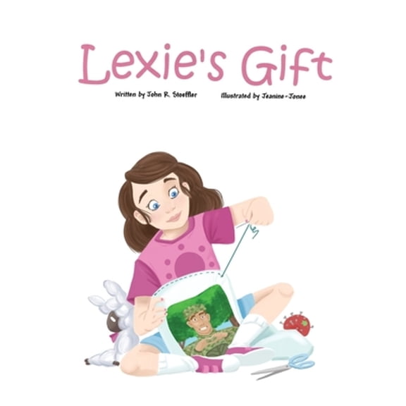 Pre-Owned Lexie's Gift (Hardcover) by John R Stoeffler