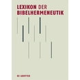 thumbnail image 1 of Lexikon Der Bibelhermeneutik : Begriffe - Methoden - Theorien - Konzepte, 1 of 1