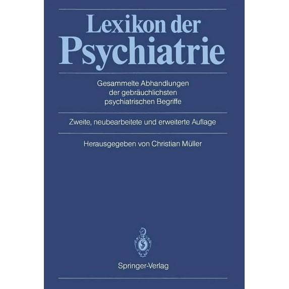 Lexikon Der Psychiatrie: Gesammelte Abhandlungen Der Gebräuchlichsten Psychiatrischen Begriffe, (Paperback)