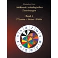 thumbnail image 1 of Lexikon der astrologischen Zuordnungen Band 3: Pflanzen - Steine - DÃ¼fte, (Paperback), 1 of 1