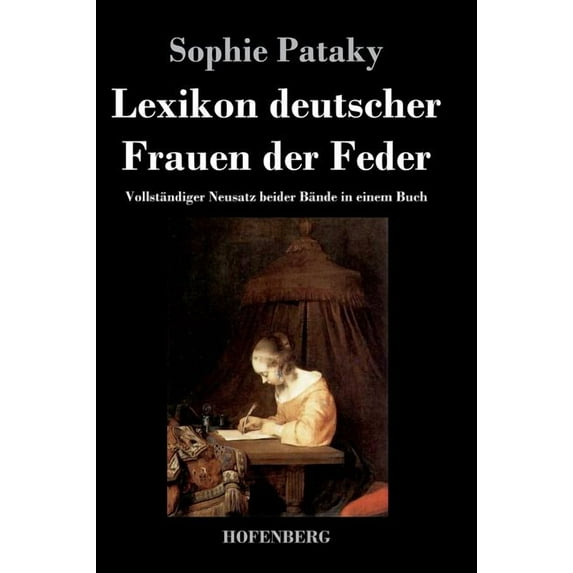 Lexikon deutscher Frauen der Feder: Vollständiger Neusatz beider Bände in einem Buch (Hardcover)