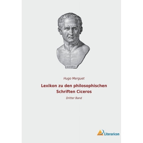Lexikon zu den philosophischen Schriften Ciceros : Dritter Band (Paperback)