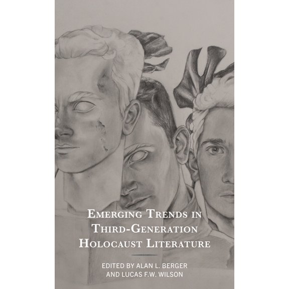 Lexington Studies in Jewish Literature Emerging Trends in Third-Generation Holocaust Literature, (Hardcover)