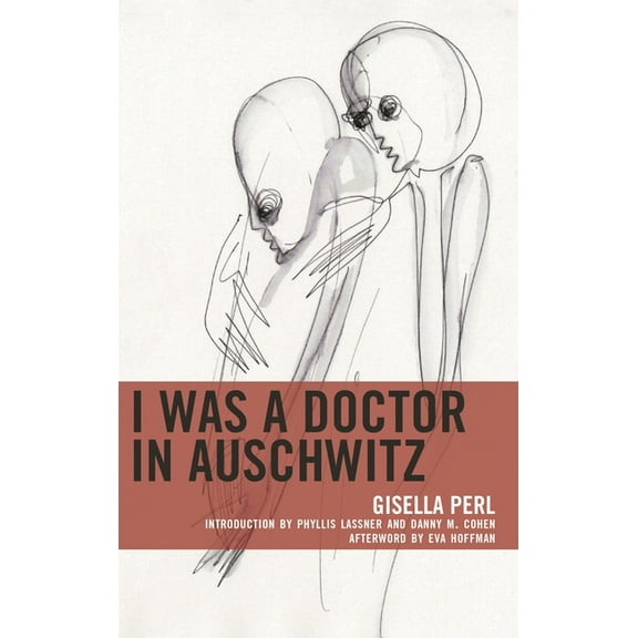 Lexington Studies in Jewish Literature: I Was a Doctor in Auschwitz (Paperback)