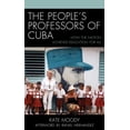 thumbnail image 1 of Lexington Studies on Cuba The People's Professors of Cuba: How the Nation Achieved Education for All, (Hardcover), 1 of 1