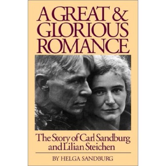 Pre-Owned A Great and Glorious Romance: The Story of Carl Sandburg and Lilian Steichen (Paperback 9781590910047) by Helga Sandburg