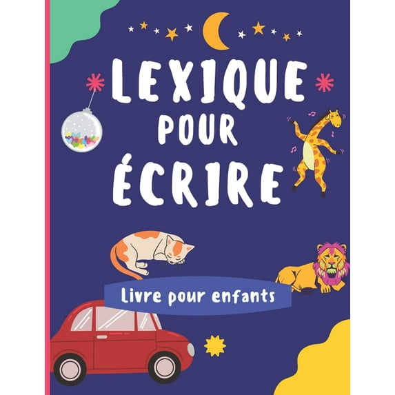 Lexique pour écrire: Livre pour enfants qui a pour but de développer leur imagination., (Paperback)