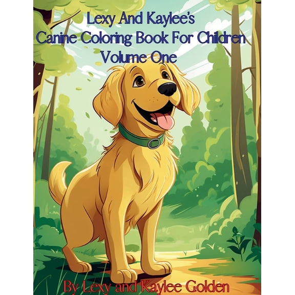 Lexy And Kaylee's Canine Coloring Book For Children Volume One (Paperback)