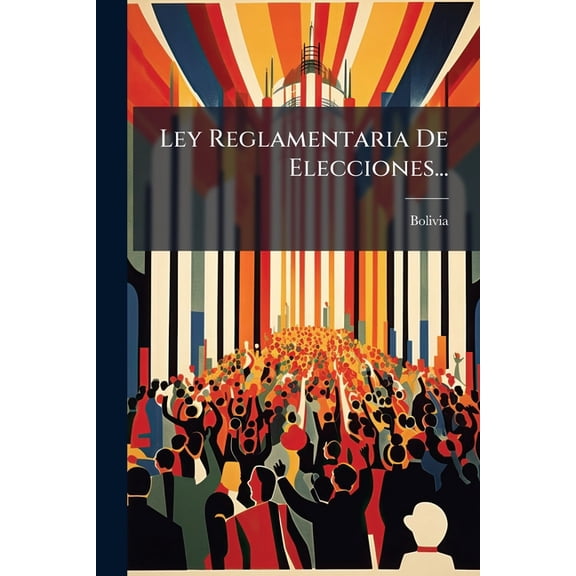 Ley Reglamentaria De Elecciones... (Paperback)
