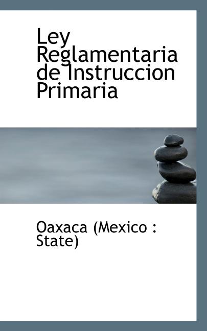 Ley Reglamentaria de Instruccion Primaria Paperback - Walmart.com