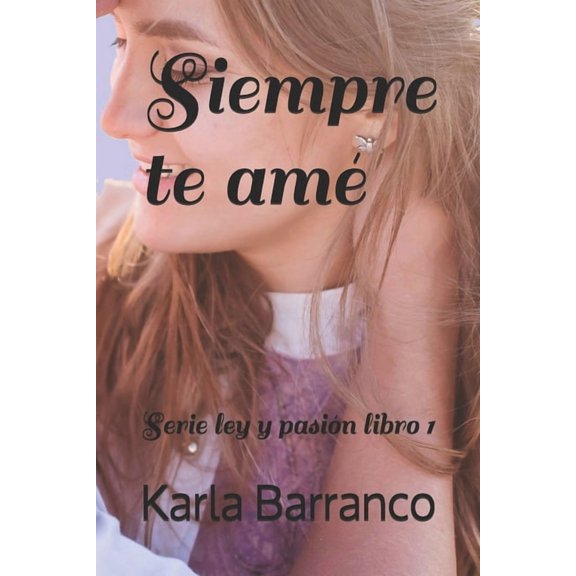 Ley Y Pasin: Siempre te am (Paperback)