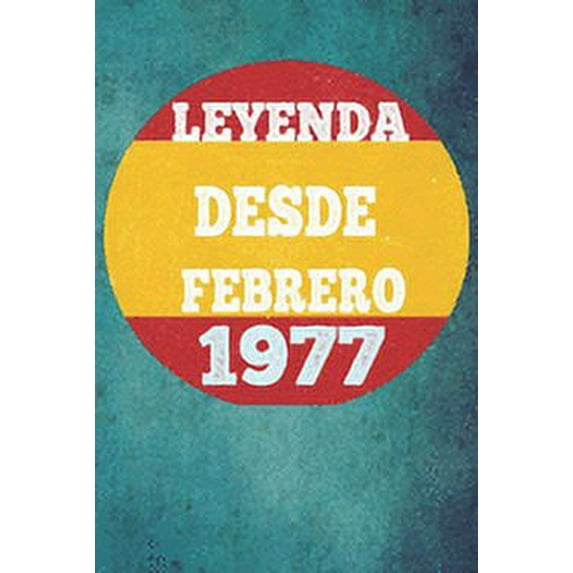 Leyenda Desde Febrero 1977: Cuaderno para mujeres / hombres / niñas / compañeros de trabajo / colegas / niños / amigos 6 x 9 pulgadas idea de regalo familiar mamá o papá o niños de vacaciones o cumple