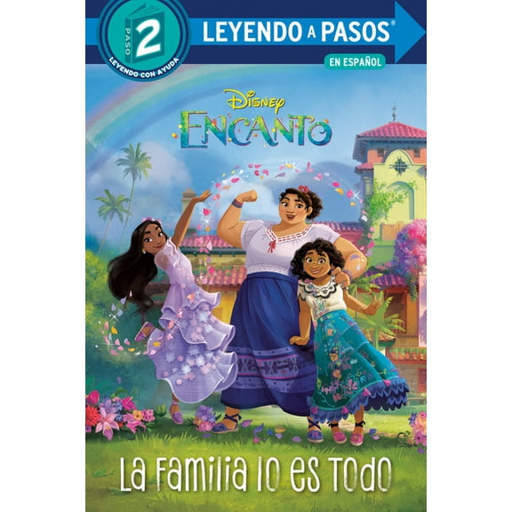LEYENDO A PASOS (Step into Reading): La Familia lo es Todo (Family is Everything Spanish Edition) (Disney Encanto) (Paperback)