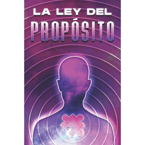 Leyes del Universo La Ley del Propsito: Leyes del Universo #14, (Paperback)