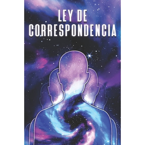 Leyes del Universo Ley de Correspondencia: Leyes del Universo #6, (Paperback)