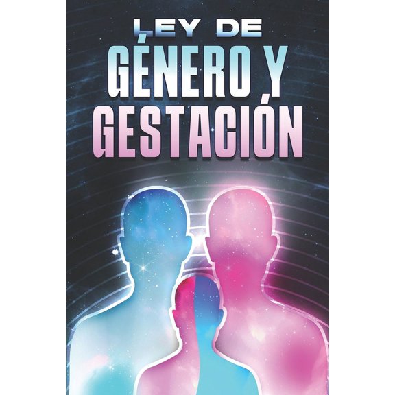 Leyes del Universo Ley de Gnero Y Gestacin: Leyes del Universo #12, (Paperback)