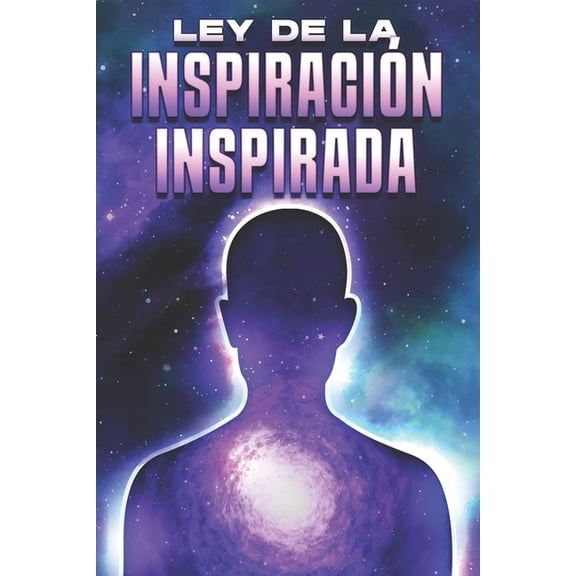 Leyes del Universo Ley de la Inspiracin Inspirada: Leyes del Universo #11, (Paperback)