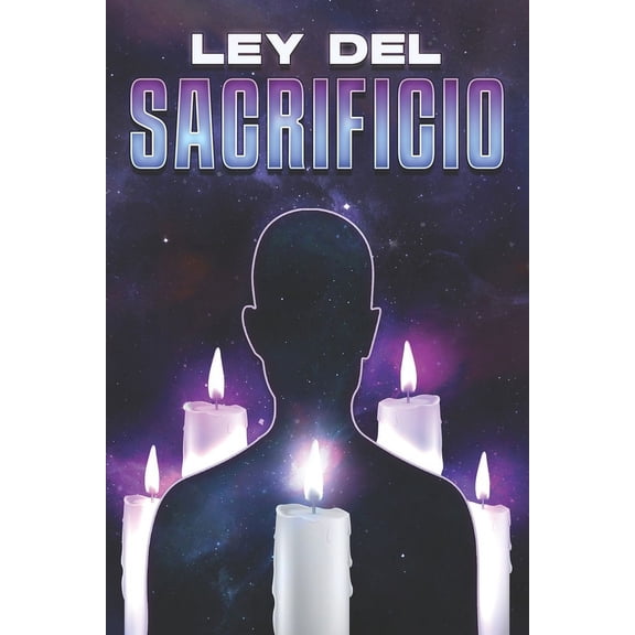 Leyes del Universo Ley del Sacrificio: Leyes del Universo #23, (Paperback)