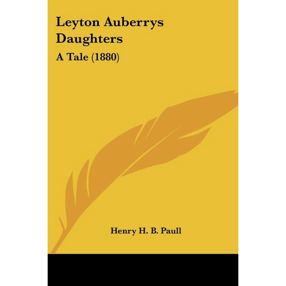 Leyton Auberrys Daughters : A Tale (1880) (Paperback)