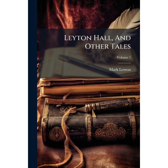 Leyton Hall, And Other Tales; Volume 1 (Paperback)