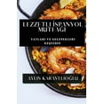 thumbnail image 1 of Lezzetli &amp;#304;spanyol Mutfa&amp;#287;&amp;#305;: Tatlar&amp;#305; ve Gelenekleri Ke&amp;#351;fedin, (Paperback), 1 of 1